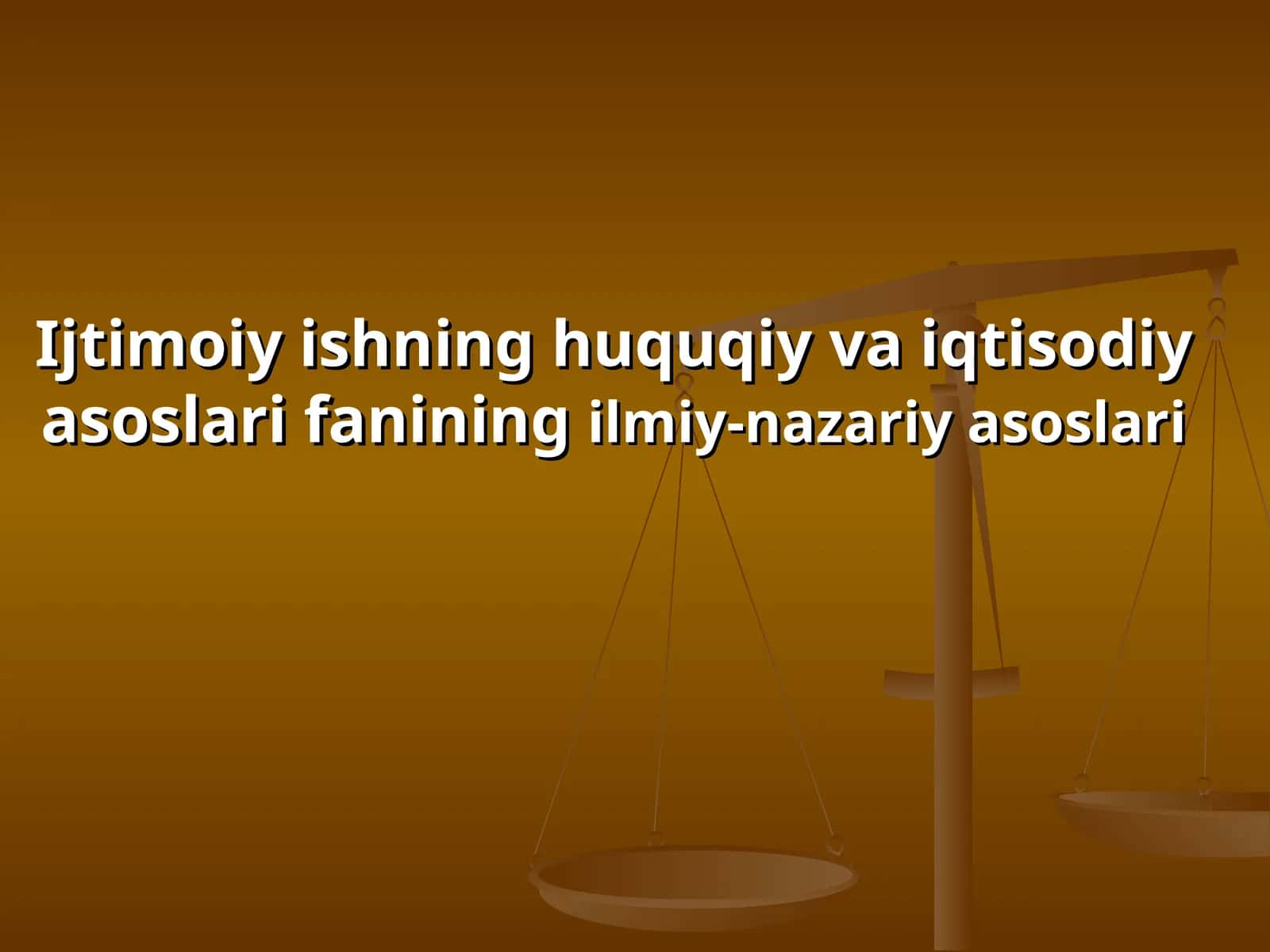 Ijtimoiy ishning huquqiyva iqtisodiyasoslarifanining ilmiy-nazariy asoslari 1