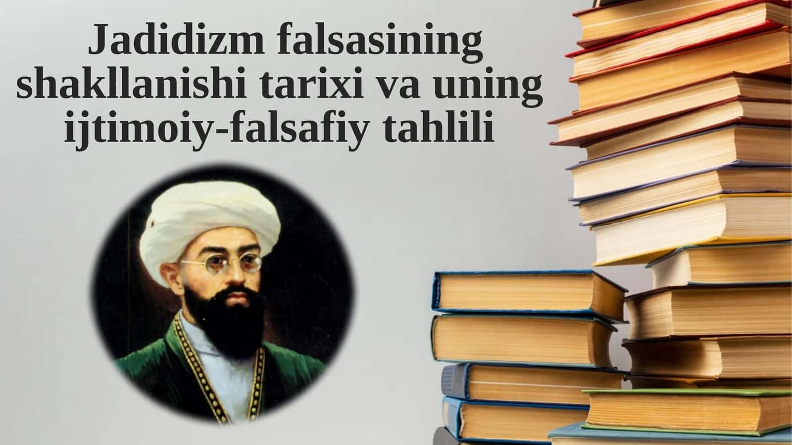 Jadidizm falsasining shakllanishi tarixi va uning ijtimoiy-falsafiy tahlili. 1