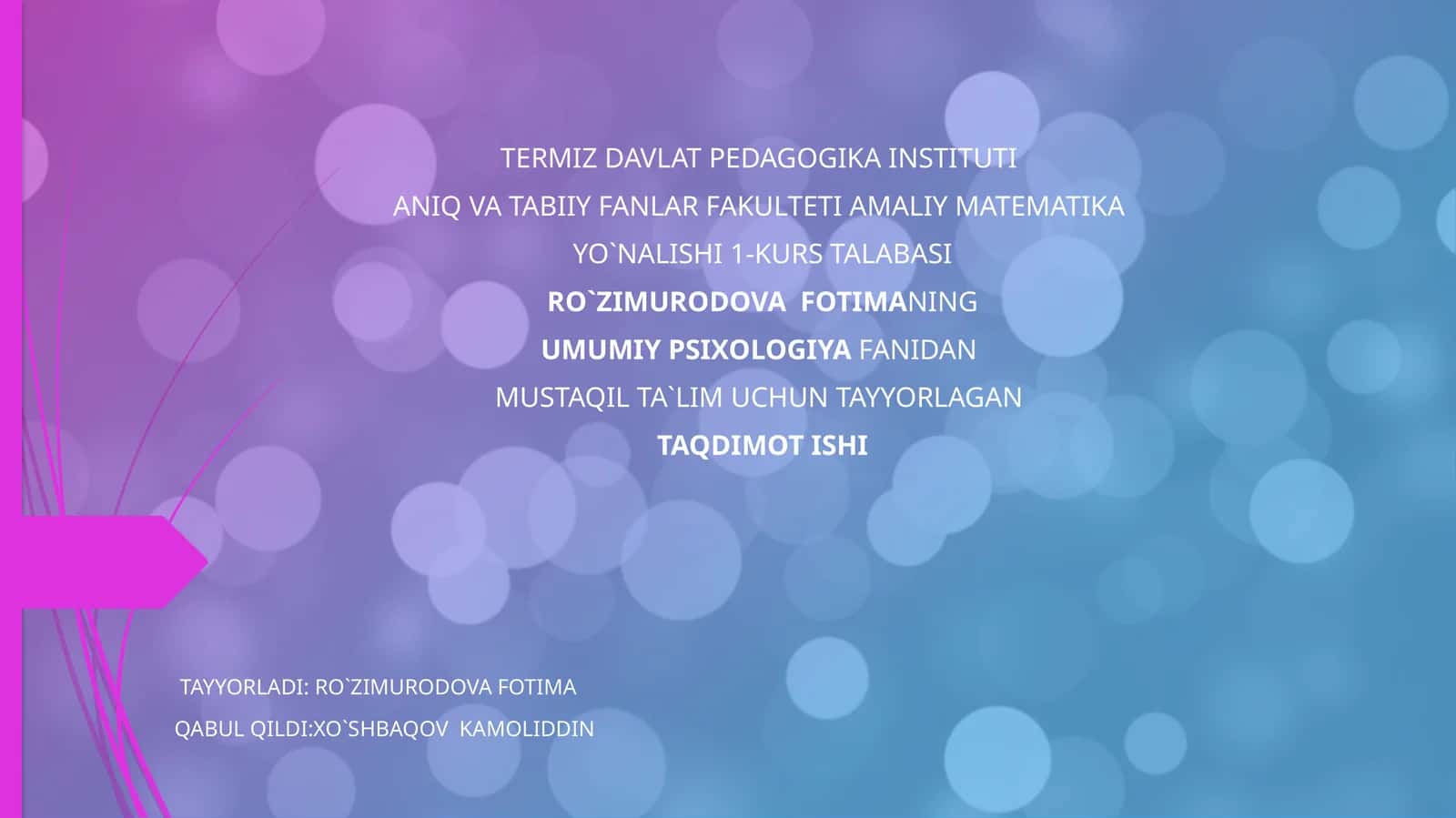 AMALIY MATEMATIKA YO`NALISHI 1-KURS TALABASI TAQDIMOT ISHI 1