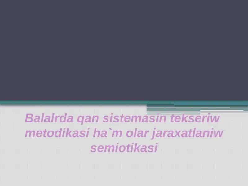 Balalarda qon sistemasini tekshirish metodikasi 1