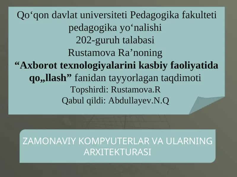ZAMONAVIY KOMPYUTERLAR VA ULARNING ARXITEKTURASI 1