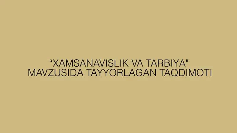 XAMSANAVISLIK taqdimot (slayd) 1