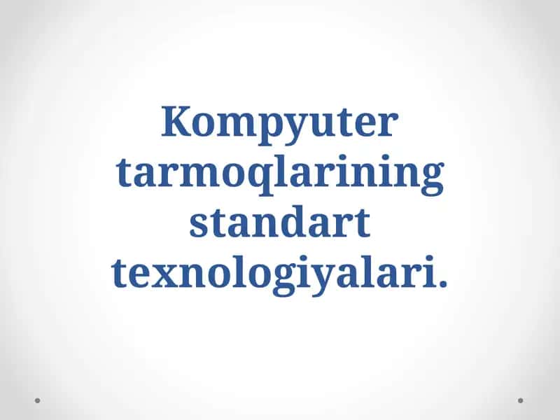Kompyuter tarmoqlarining standart texnologiyalari 1