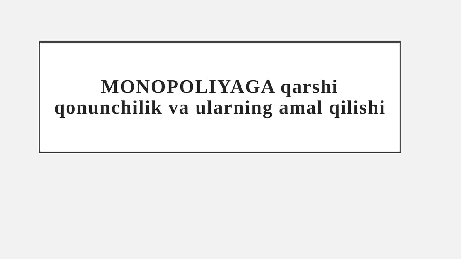 MONOPOLIYAGA qarshi qonunchilik va ularning amal qilishi 1