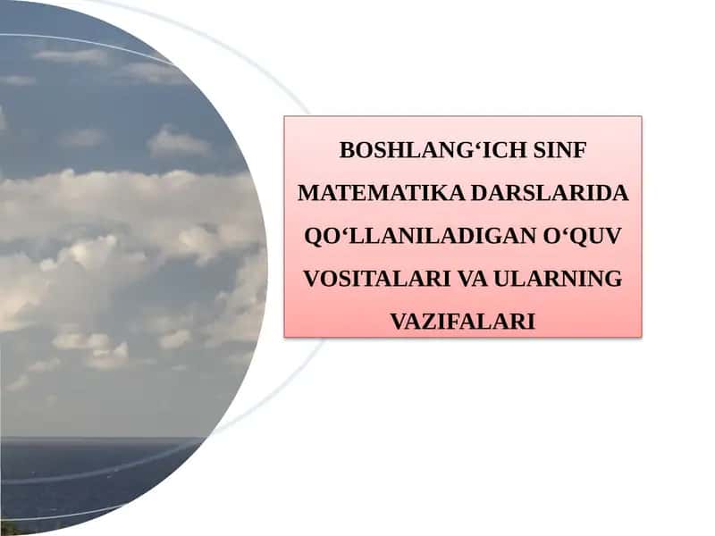 BOSHLANG‘ICHSINF MATEMATIKA DARSLARIDA QO‘LLANILADIGAN O‘QUV VOSITALARI VA ULARNING VAZIFALARI 1