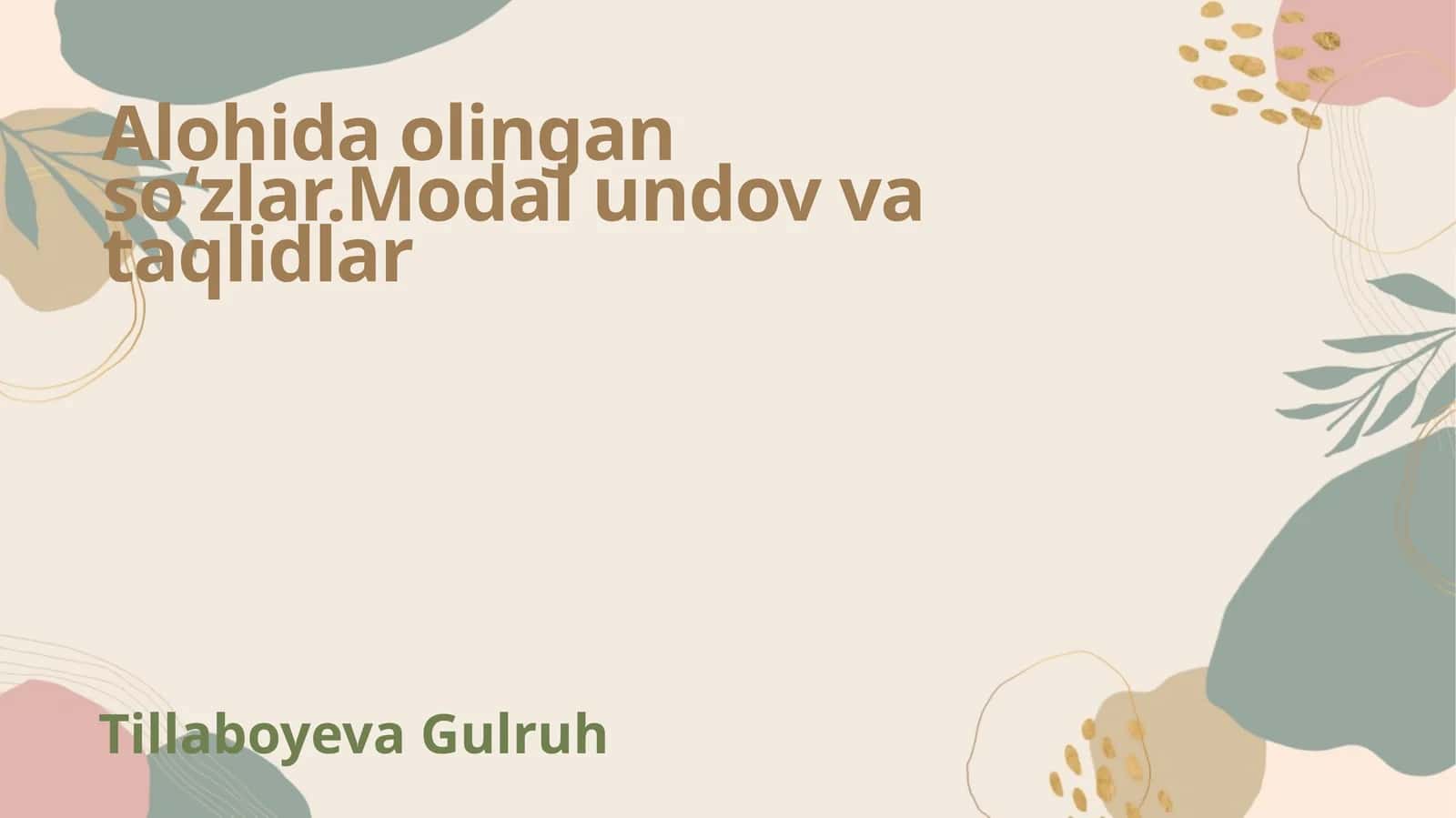 Alohida olingan so'lar.Modal undov va taqlidlar 1
