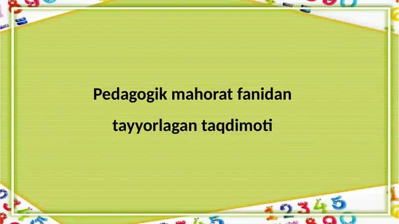 Pedagogik mahorat fanidan tayyorlangan taqdimoti 1
