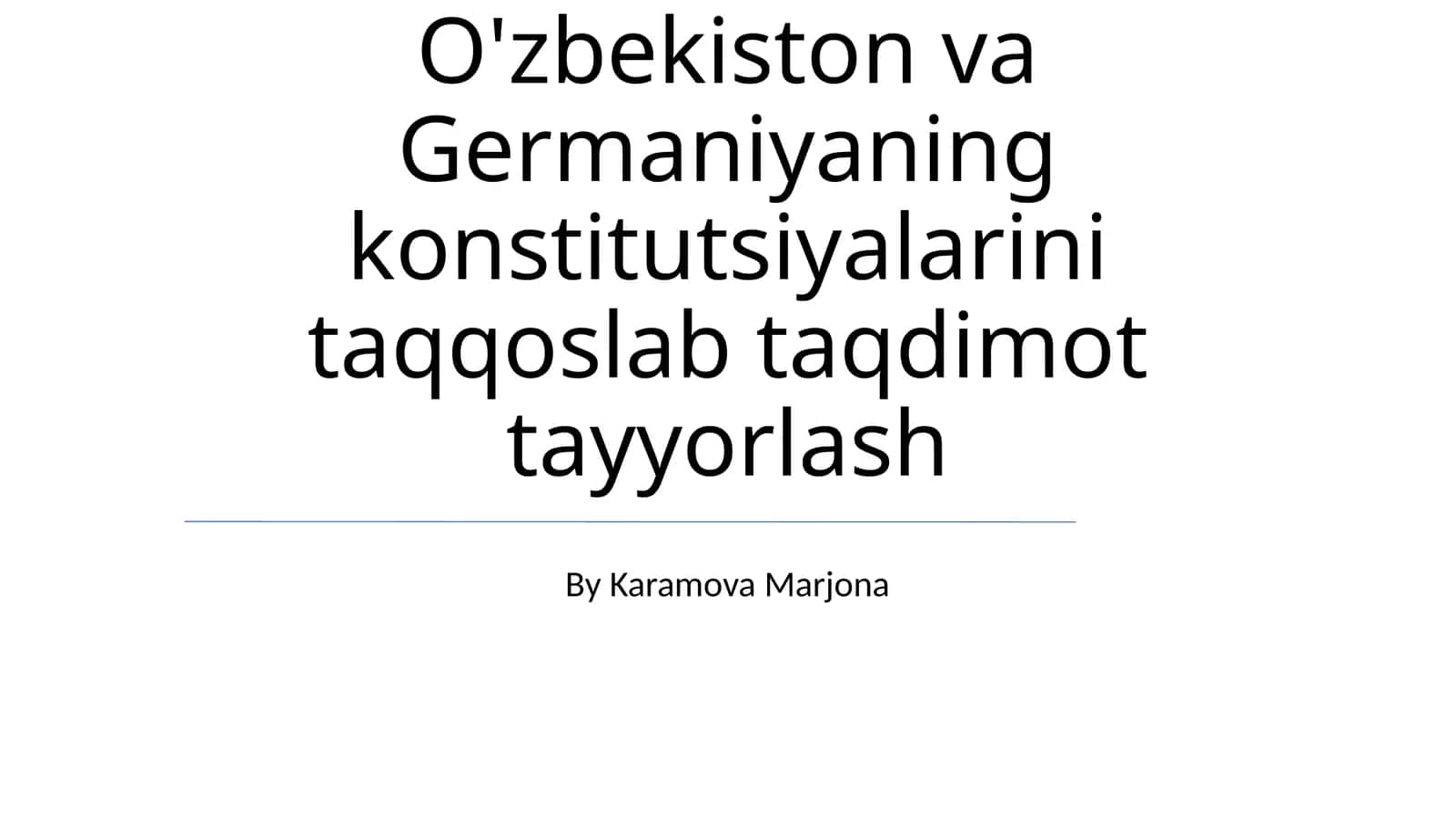O'zbekiston va Germaniyaning konstitutsiyalarini taqqoslab taqdimot tayyorlash 1