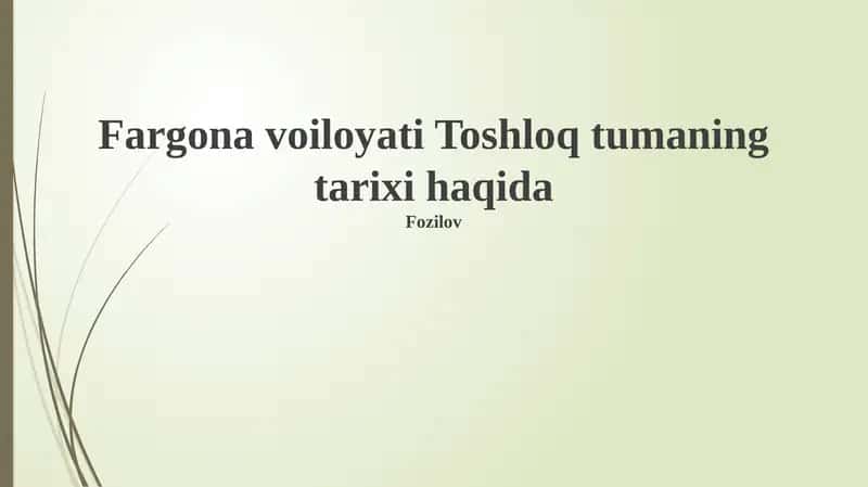 Toshloq tumani: Tarixiy ocherk va geografik joylashuvi 1