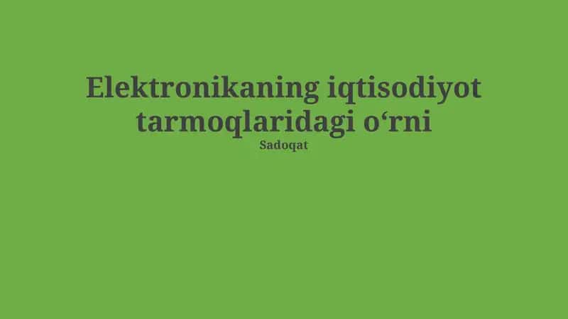 Elektronikaning iqtisodiyot tarmoqlaridagi roli 1