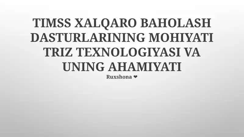 TIMSS XALQARO BAHOLASH DASTURLARINING MOHIYATI TRIZ TEXNOLOGIYASI VA UNING AHAMIYATI 1