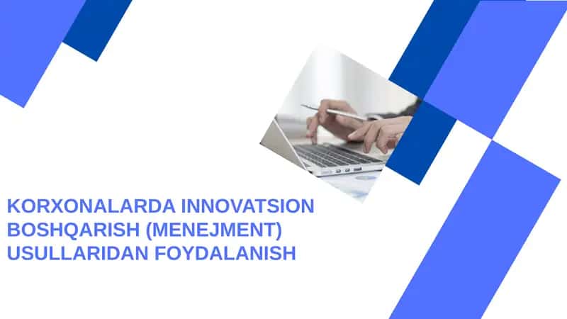 Korxonalarda Innovatsion Boshqarish (Menejment) Usullaridan Foydalanish 1
