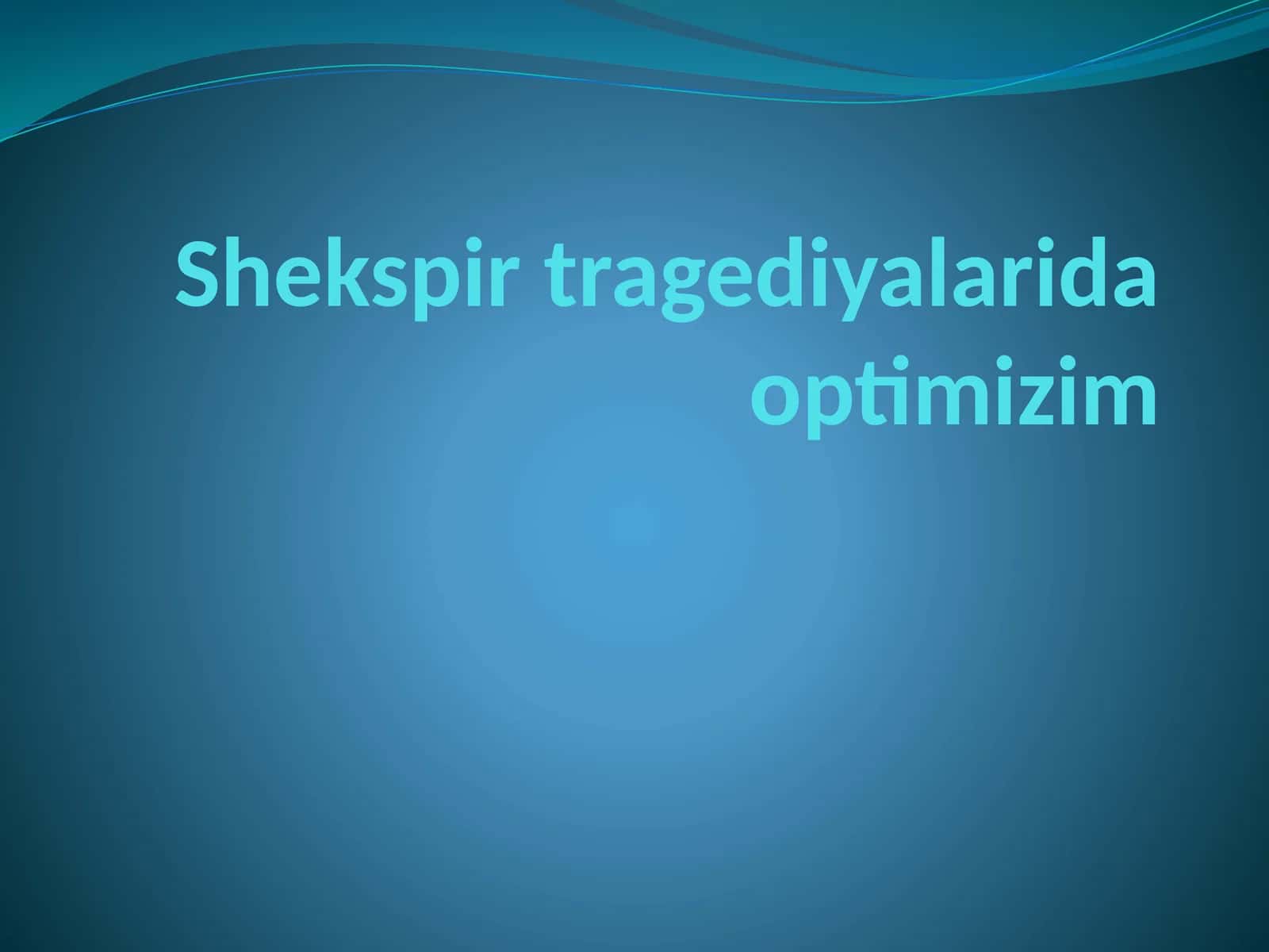 Shekspir tragediyalarida optimizim 1
