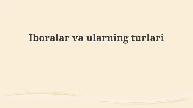 Iboralar va ularning turlari 1