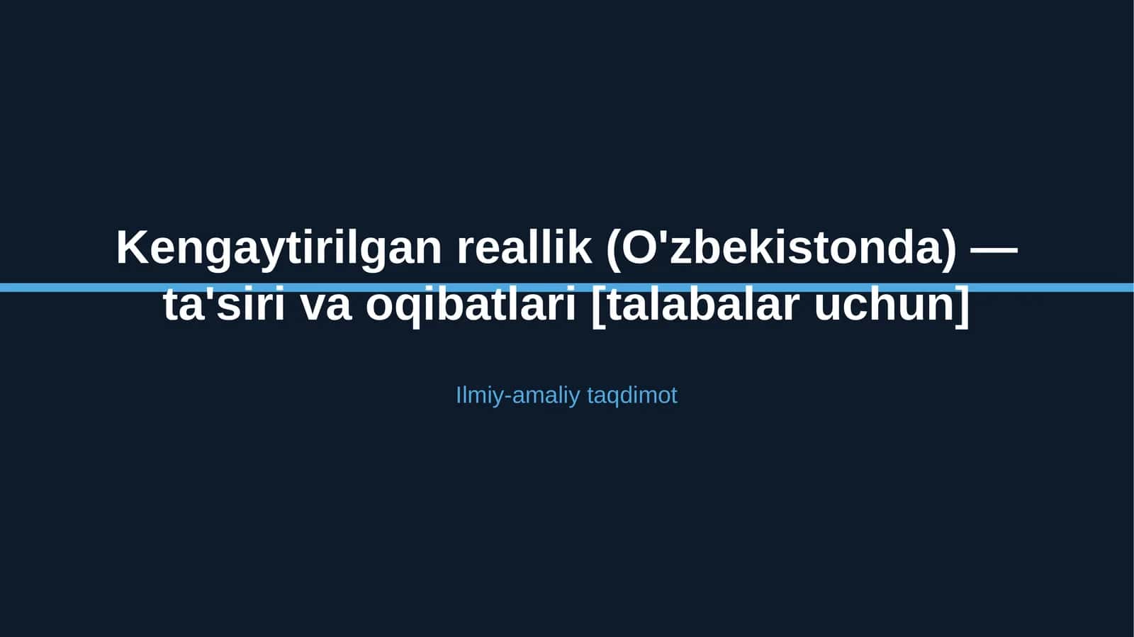 Kengaytirilgan reallik (O'zbekistonda) — ta'siri va oqibatlari [talabalar uchun] 1