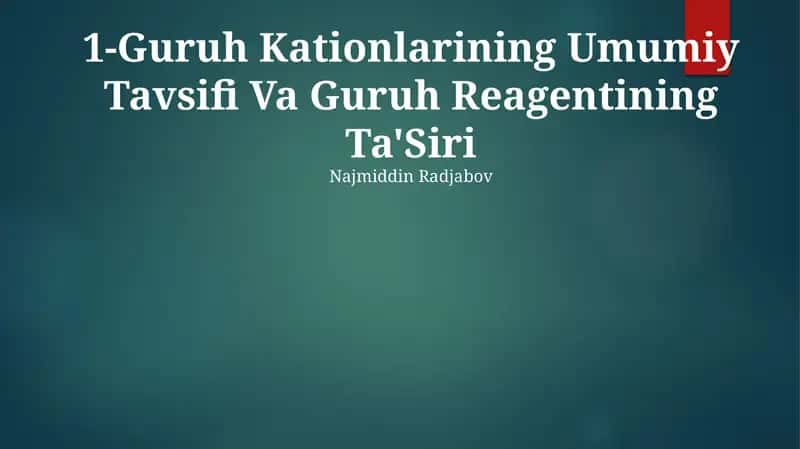 Guruh Kationlarining Umumiy Tavsifi Va Guruh Reagentining Ta'Siri 1
