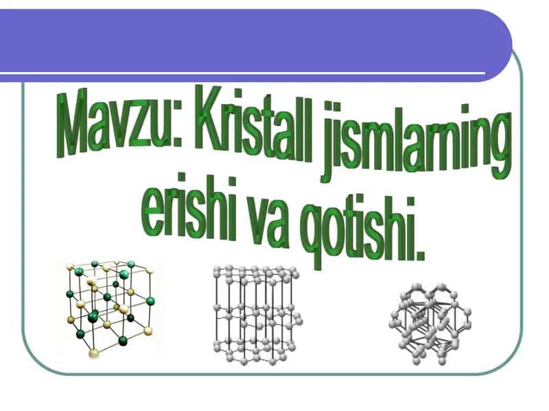 Kristal jismlar erishi va qotishi 1