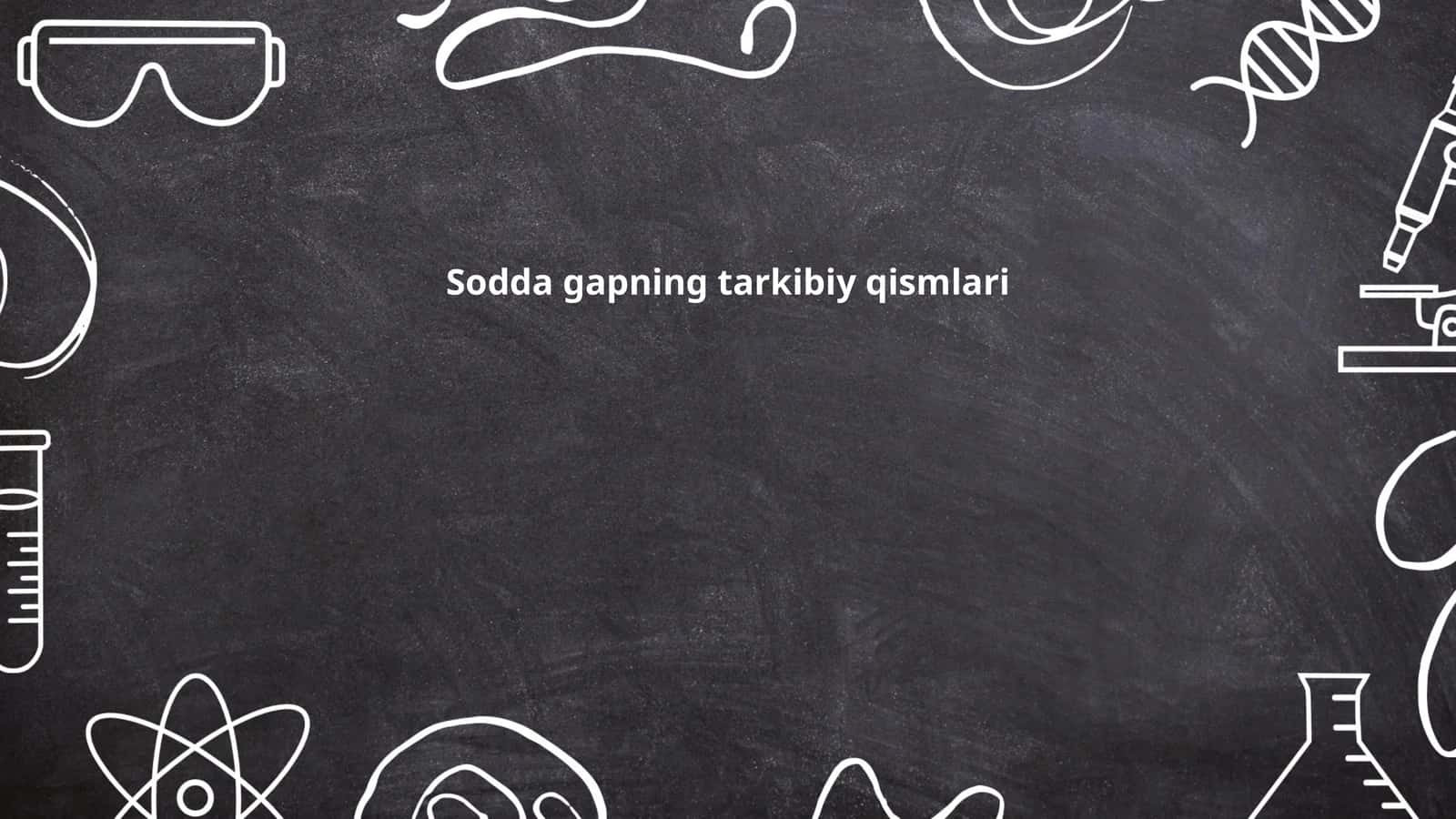 Sodda gapning tarkibiy qismlari 1