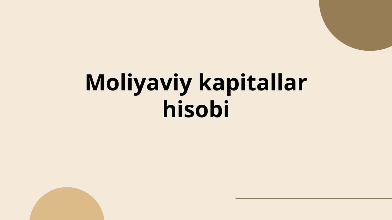 Moliyaviy kapitallar hisobi 1