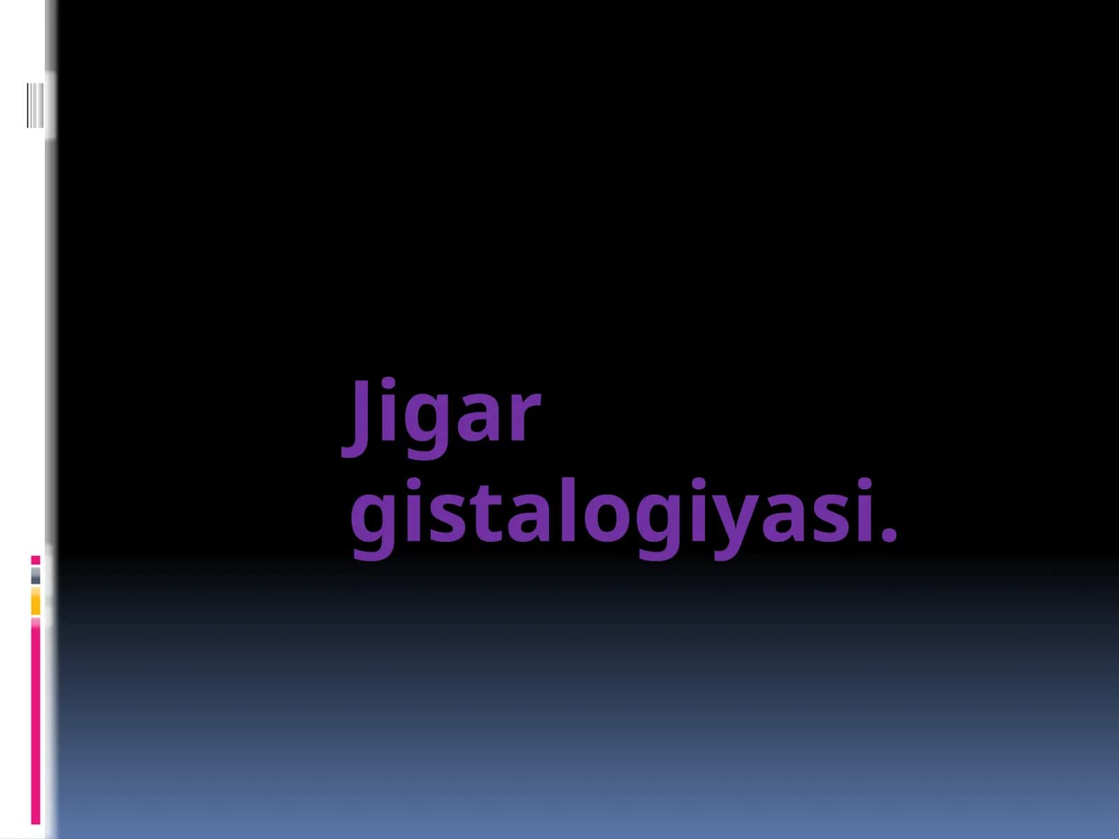 Jigargistalogiyasi 1