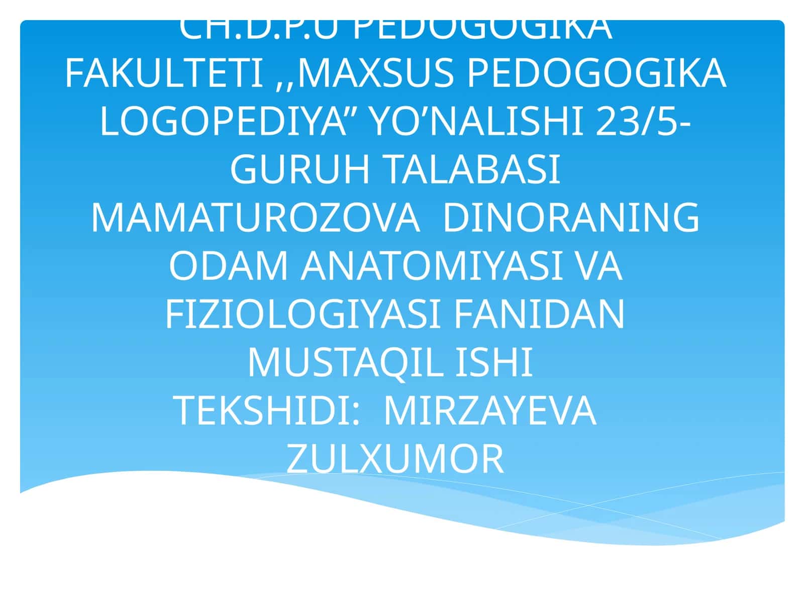ODAM ANATOMIYASI VA FIZIOLOGIYASI FANIDAN MUSTAQIL ISH 1