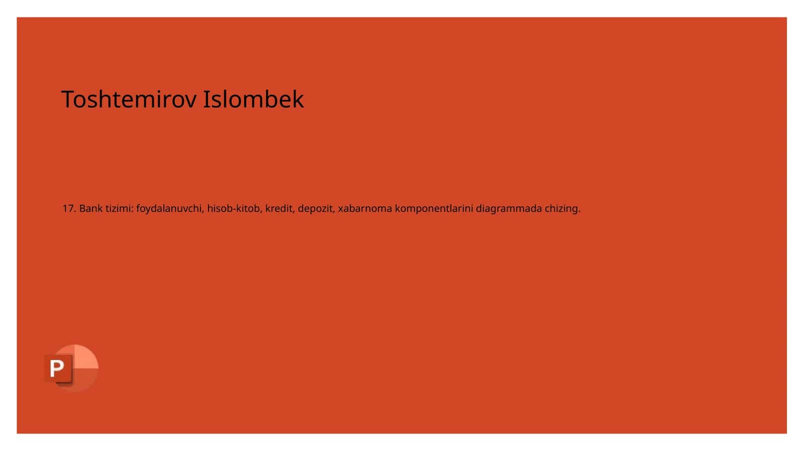 17. Bank tizimi: foydalanuvchi, hisob-kitob, kredit, depozit, xabarnoma komponentlarini diagrammada chizing 1