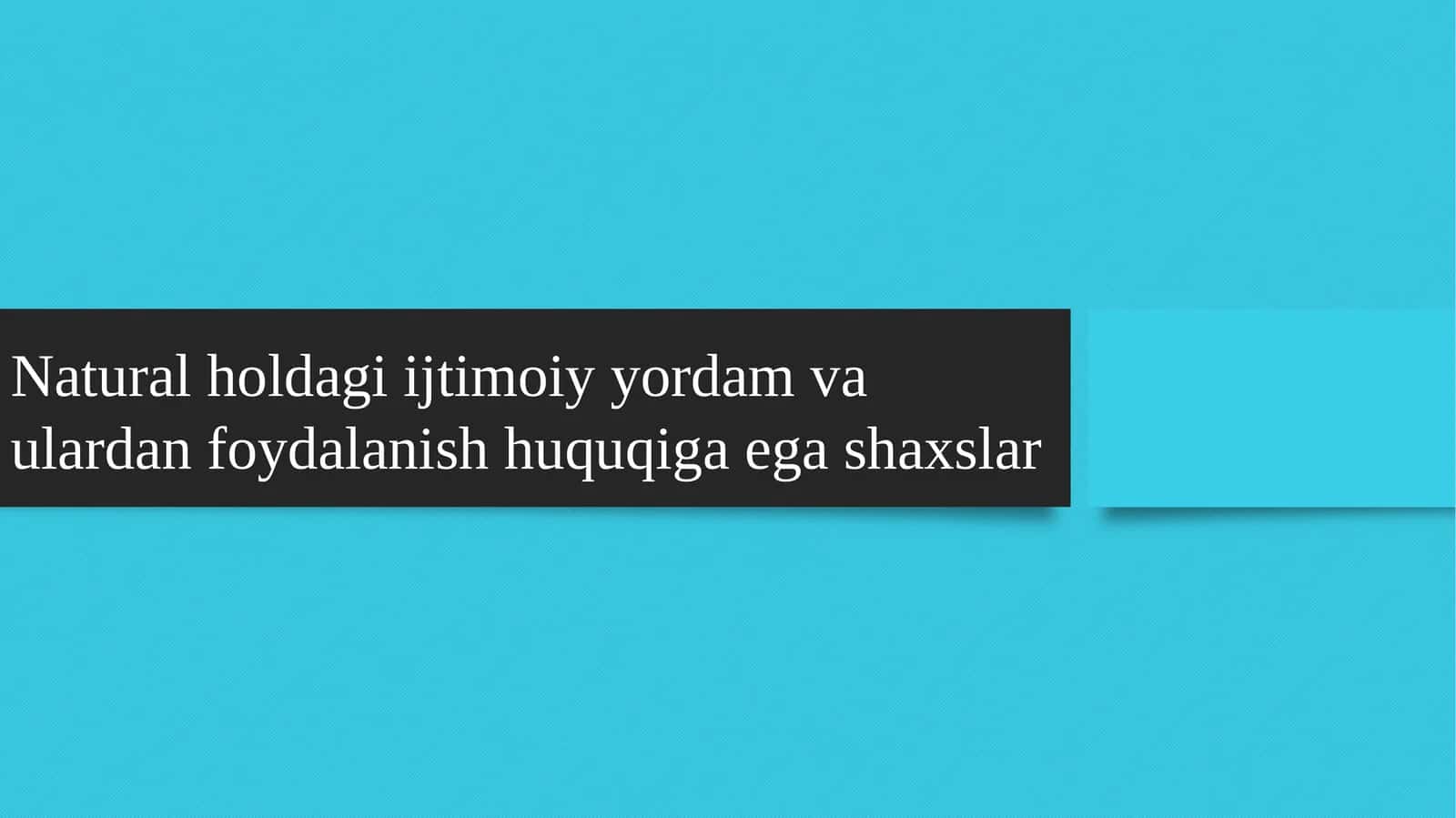 Natural holdagi ijtimoiy yordam va ulardan foydalanish huquqiga egash shaxslar 1