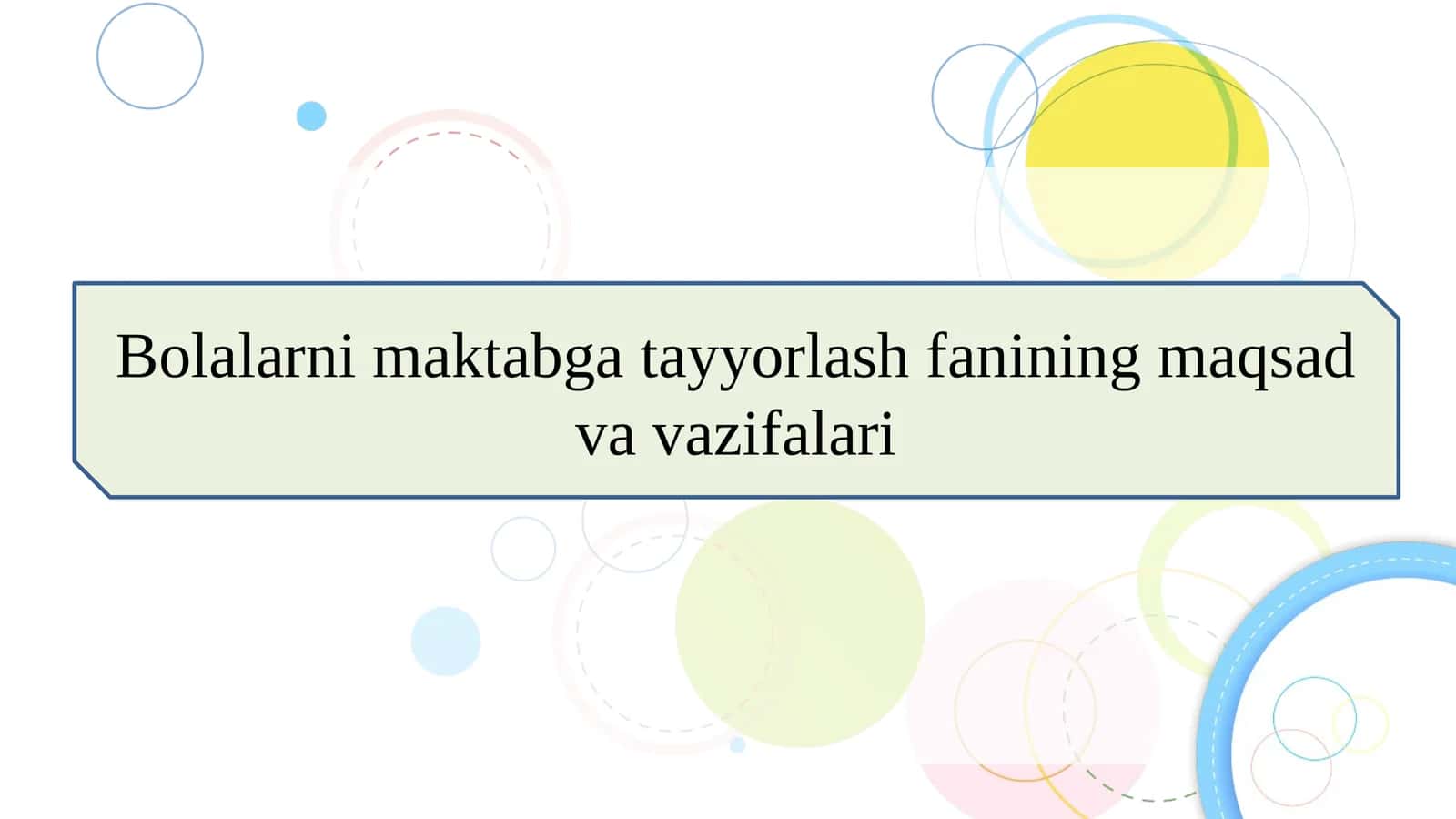 Bolalarni maktabga tayyorlash fanining maqsad va vazifalari 1