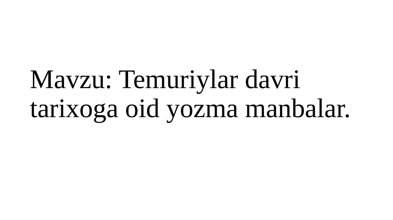 Temuriylar davri tarixoga oid yozma manbalar 1