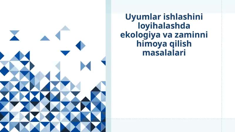 Uyumlar ishlashini loyihalashda ekologiya va zaminni himoya qilish masalalari 1
