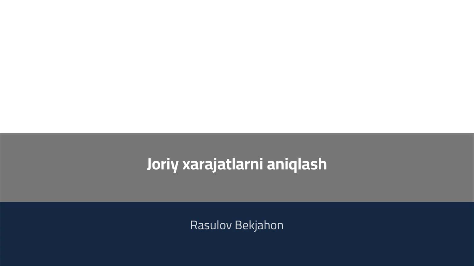 Joriy xarajatlarni aniqlash 1