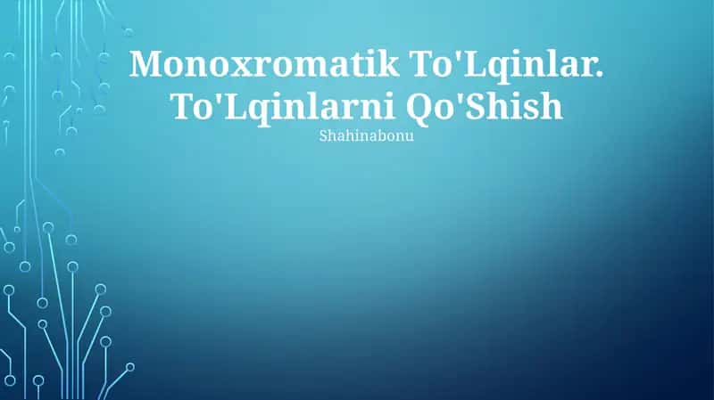Monoxromatik To'Lqinlar 1