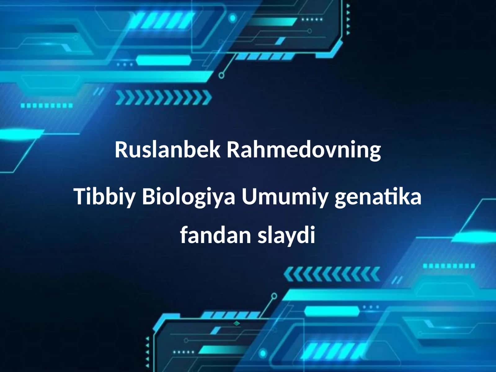 Tibbiy Biologiya Umumiy genatika fandan slaydi 1