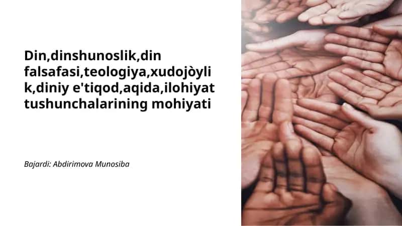 Din, dinshunoslik, din falsafasi, teologiya, xudojòylik, diniy e'tiqod, aqida, ilohiyat tushunchalarining mohiyati 1