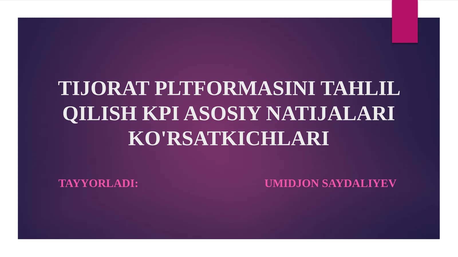 TIJORAT PLTFORMASINI TAHLIL QILISH KPI ASOSIY NATIJALARI KO'RSATKICHLARI 1
