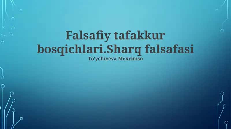 Falsafiy tafakkur bosqichlari.Sharq falsafasi 1