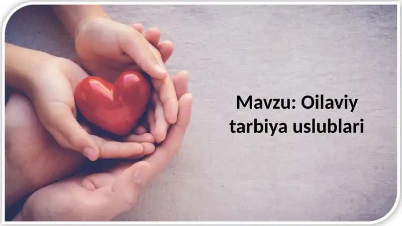 Oilaviy tarbiya uslublari 1