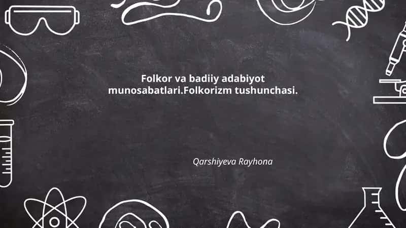 Folkor va badiiy adabiyot munosabatlari 1