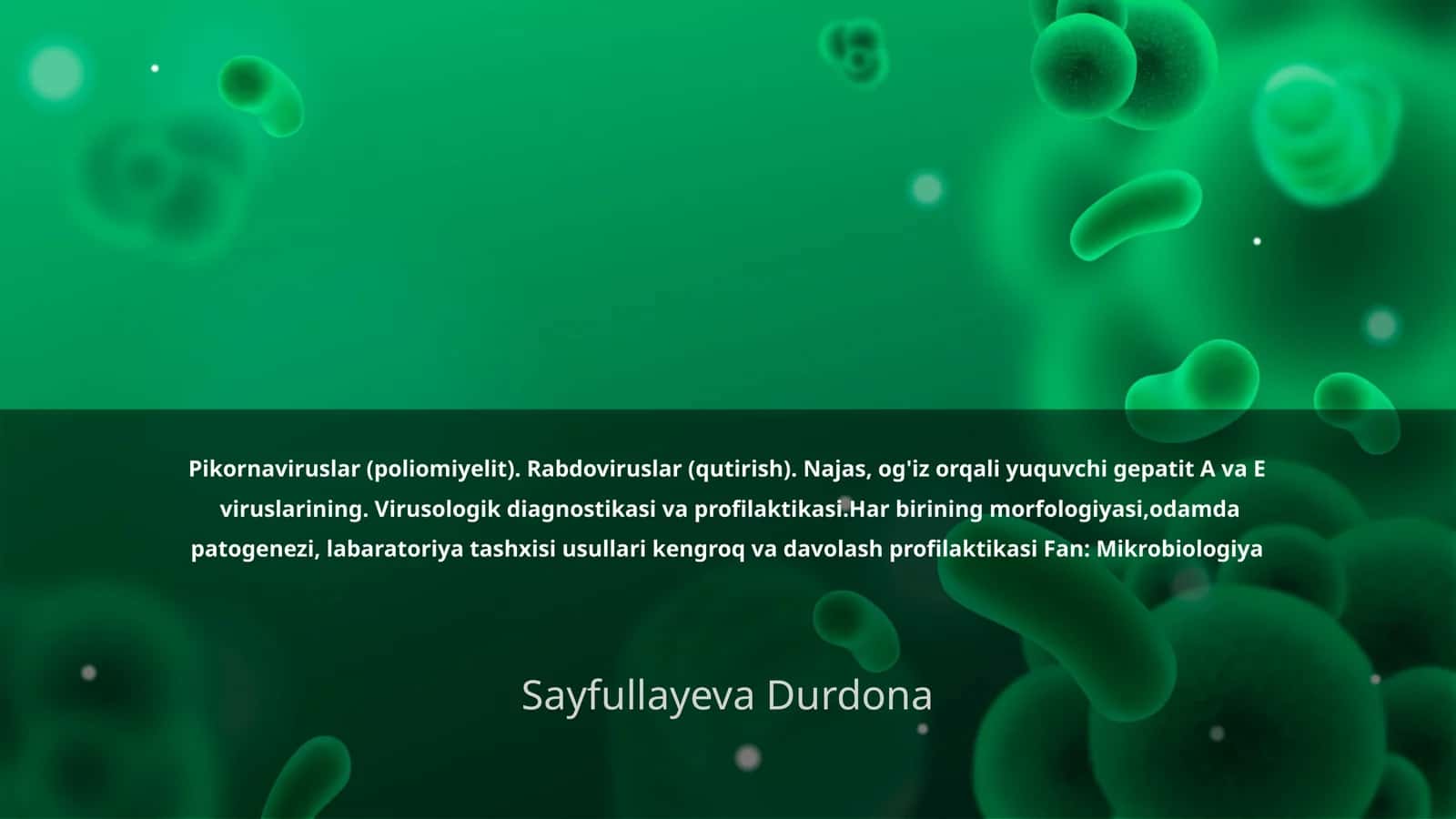 Pikornaviruslar (poliomiyelit). Rabdoviruslar (qutirish). Najas, og'iz orqali yuquvchi gepatit A va E viruslarining. Virusologik diagnostikasi va profilaktikasi.Har birining morfologiyasi,odamda patogenezi, labaratoriya tashxisi usullari kengroq va davolash profilaktikasi Fan: Mikrobiologiya 1