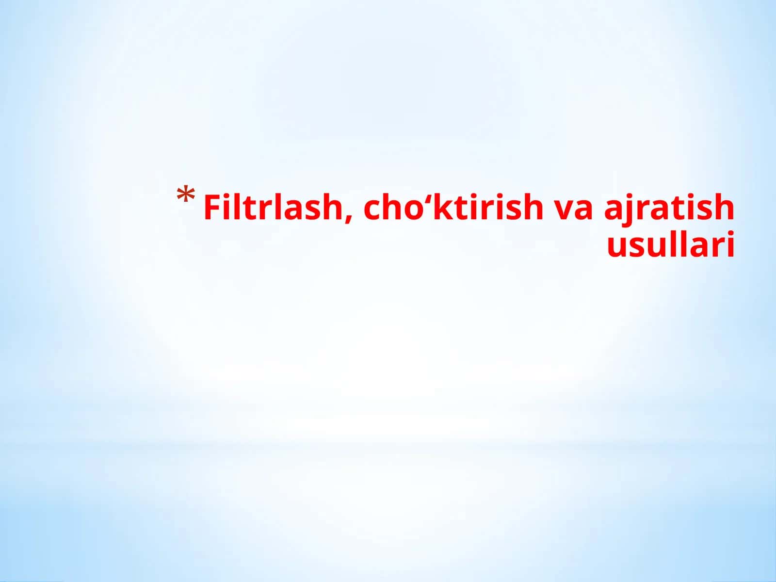 Filtrlash,cho‘ktirishvaajratishusullari 1