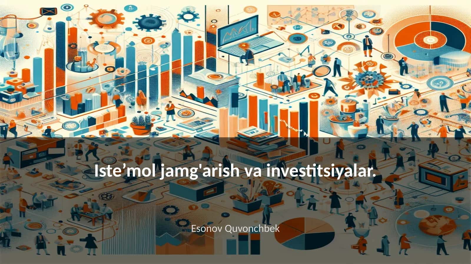 Iste’mol jamg'arish va investitsiyalar 1