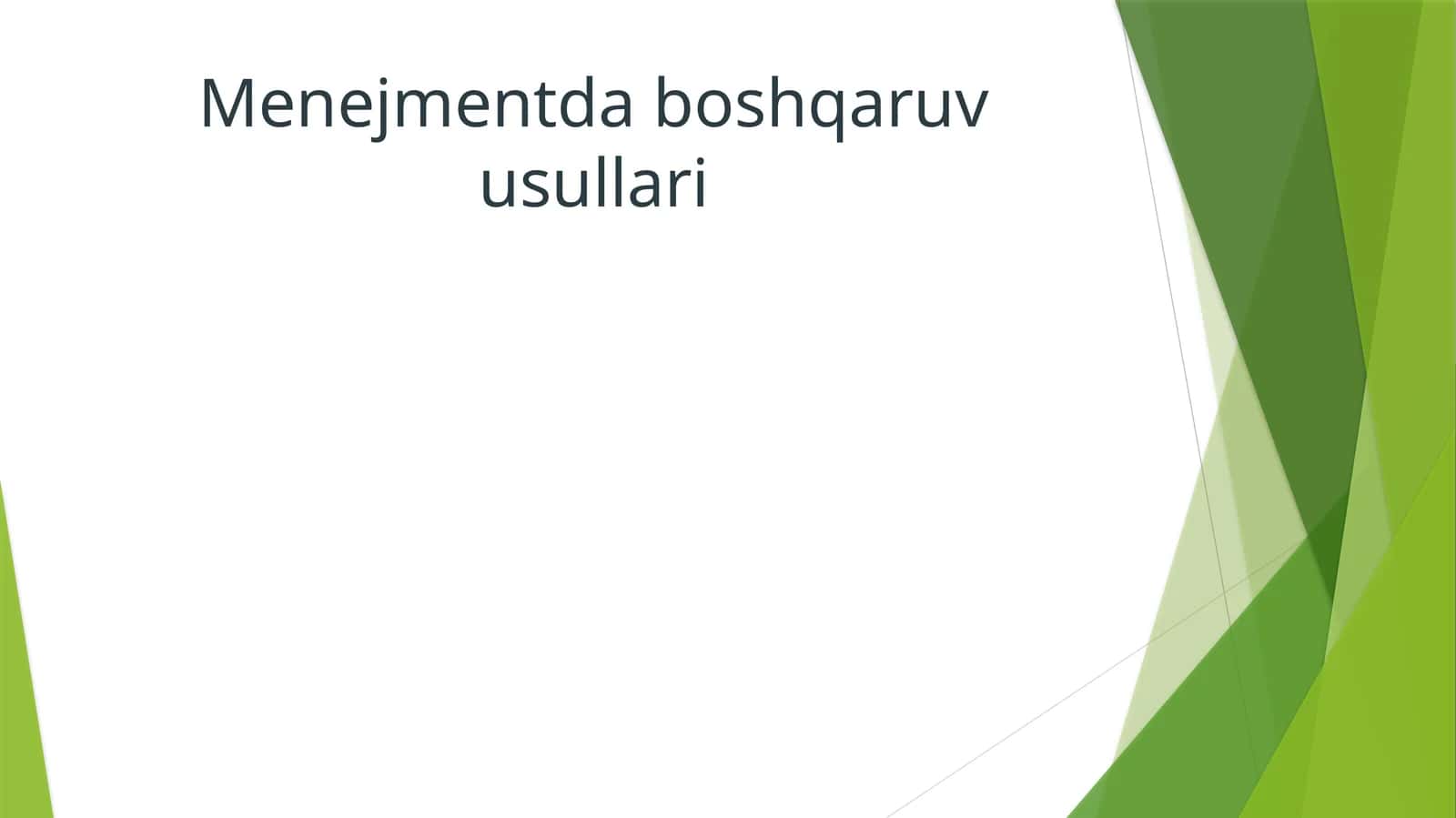 Menejmentda boshqaruv usullari 1