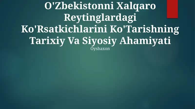 O'Zbekistonni Xalqaro Reytinglardagi Ko'Rsatkichlarini Ko'Tarishning Tarixiy Va Siyosiy Ahamiyati 1