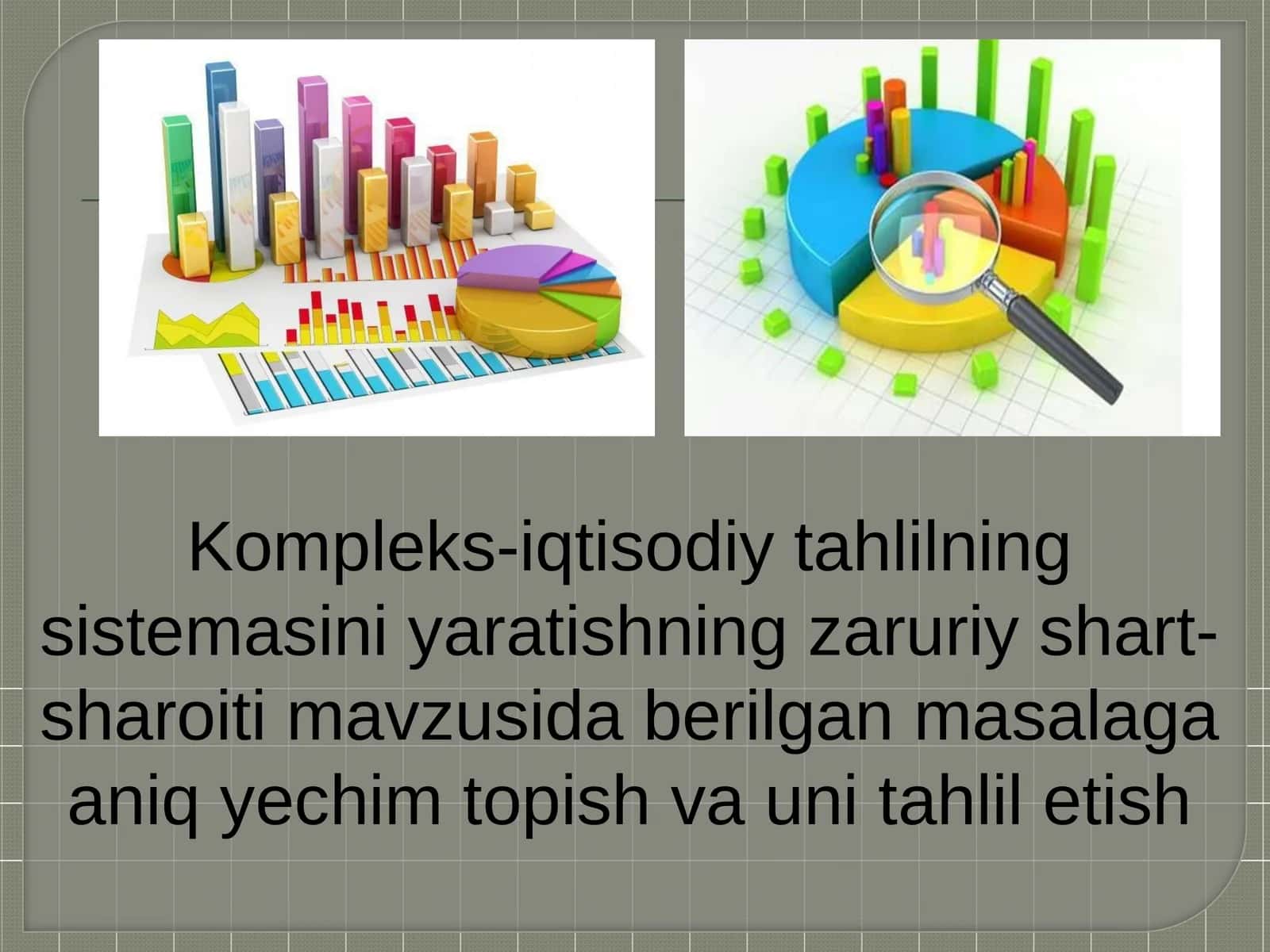 Kompleks-iqtisodiy tahlilning sistemasini yaratishning zaruriy shart-sharoiti 1