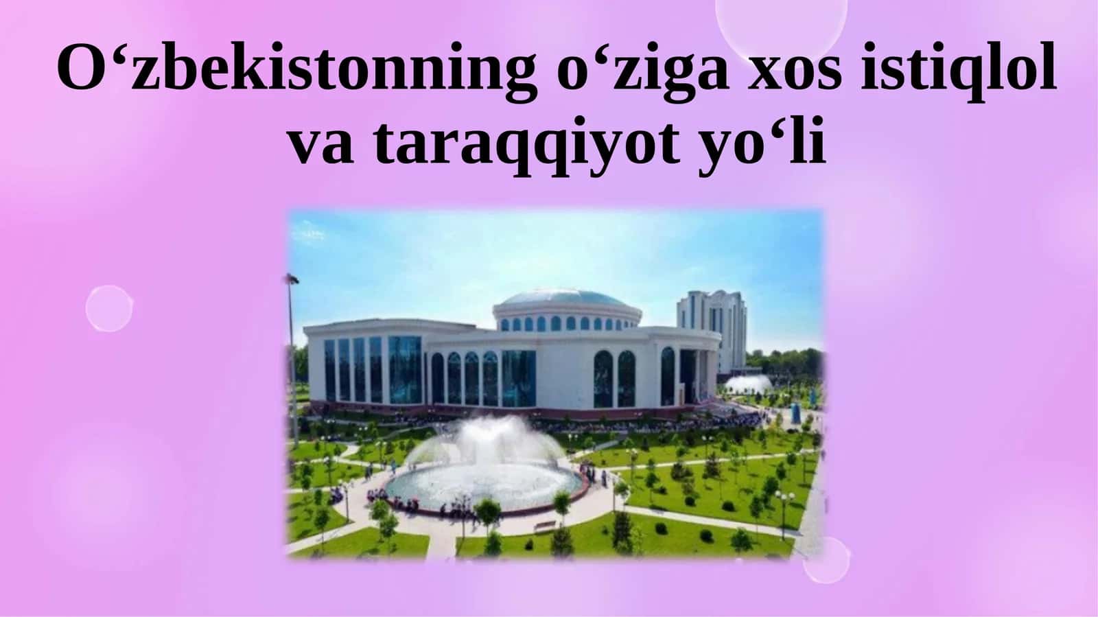 O‘zbekistonning o‘ziga xos istiqlol va taraqqiyot yo‘li 1