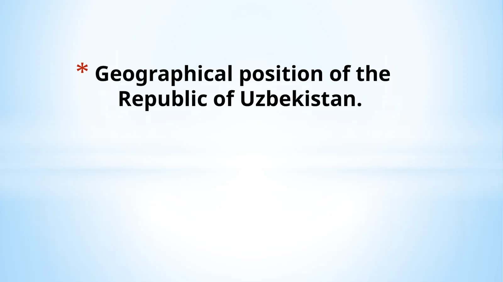 Geographical position of the Republic of Uzbekistan 1