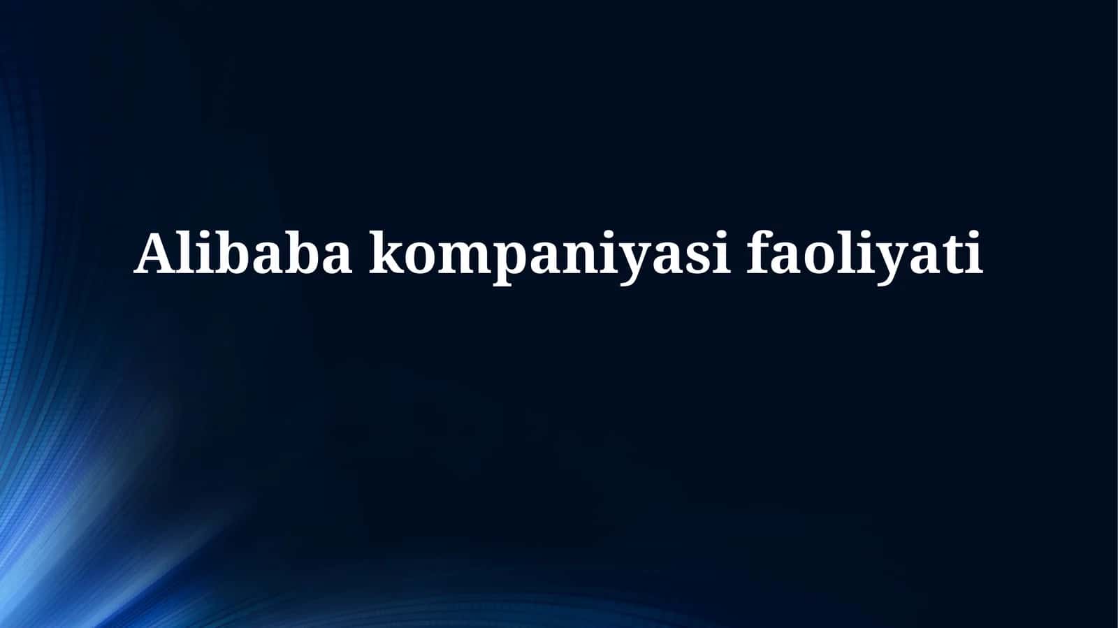 Alibaba kompaniyasi faoliyati 1