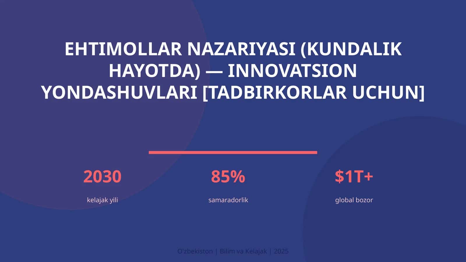 EHTIMOLLAR NAZARIYASI (KUNDALIK HAYOTDA) — INNOVATSION YONDASHUVLARI [TADBIRKORLAR UCHUN] 1