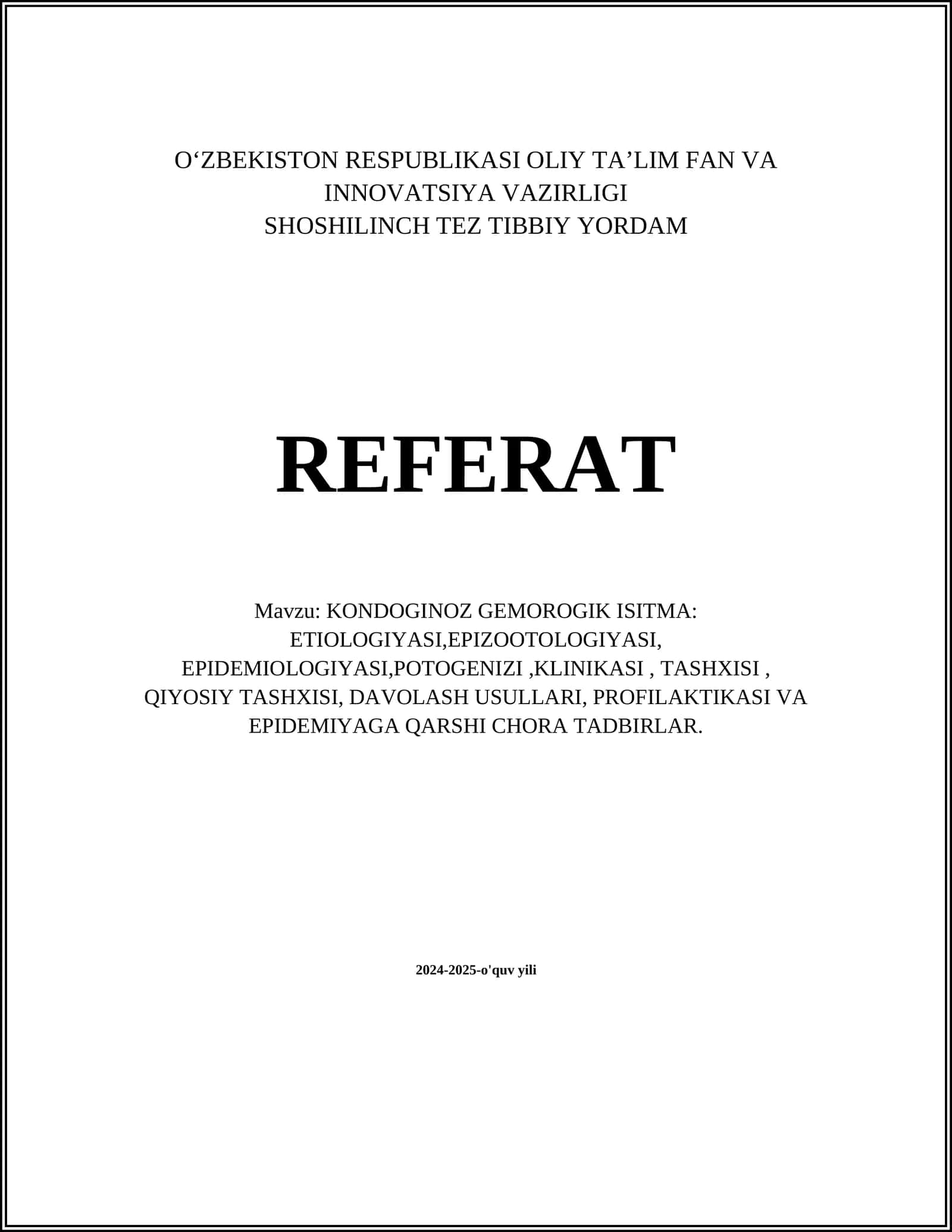 KONDOGINOZ GEMOROGIK ISITMA: ETIOLOGIYASI,EPIZOOTOLOGIYASI, EPIDEMIOLOGIYASI,POTOGENIZI,KLINIKASI, TASHXISI, QIYOSIY TASHXISI, DAVOLASH USULLARI, PROFILAKTIKASI VA EPIDEMIYAGA QARSHI CHORA TADBIRLAR 1