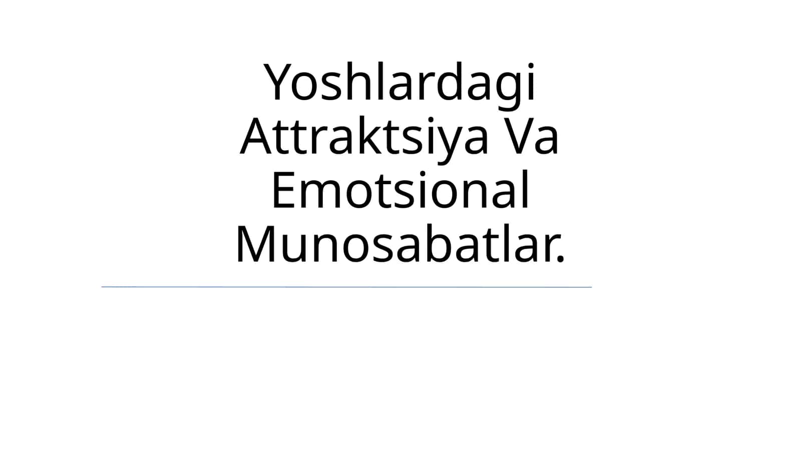 Yoshlardagi Attraktsiya Va Emotsional Munosabatlar 1